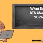 What Does DTN Mean?2026