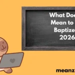 What Does It Mean to Get Baptized?2026