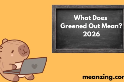 What Does Greened Out Mean 2026