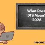 DTB Mean? 2026