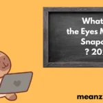 What Do the Eyes Mean on Snapchat? 2026