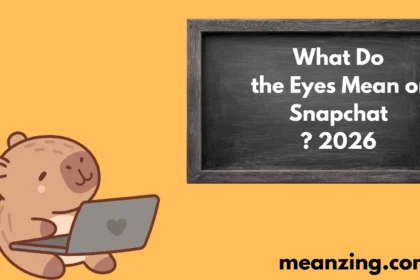 What Do the Eyes Mean on Snapchat? 2026