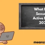 What Does Sexually Active Mean: 2026