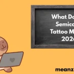Semicolon Tattoo Mean? 2026