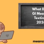 What Does GI Mean in Texting?2026