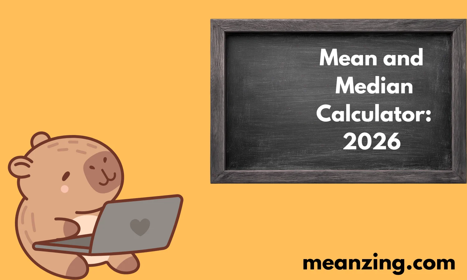 Mean and Median Calculator: 2026