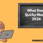 Quirky Mean? 2026