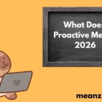 Proactive Mean?2026