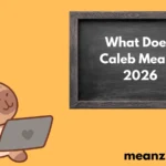 Caleb Mean? 2026