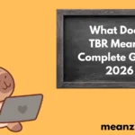 What Does TBR Mean? Complete Guide 2026