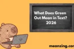 Green Out Mean2026